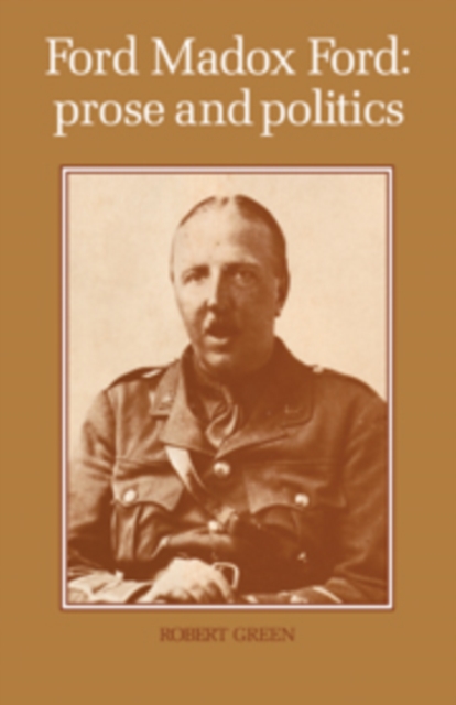 Ford Madox Ford: Prose and Politics, Hardback Book