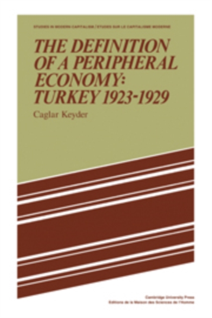 The Definition of a Peripheral Economy: Turkey 1923-1929, Hardback Book