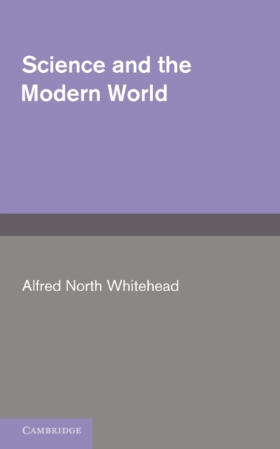 Science and the Modern World, Paperback / softback Book