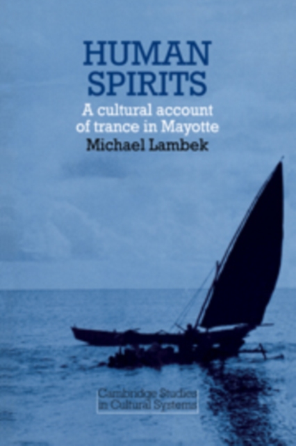 Human Spirits: A Cultural Account of Trance in Mayotte, Hardback Book