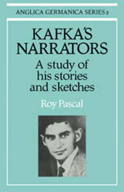 Kafka's Narrators : A Study of His Stories and Sketches, Hardback Book
