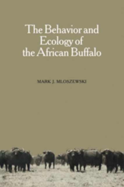 The Behavior and Ecology of the African Buffalo, Hardback Book