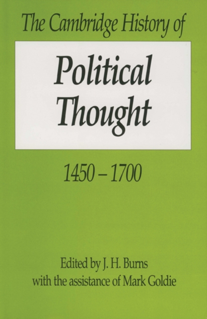 The Cambridge History of Political Thought 1450-1700, Hardback Book