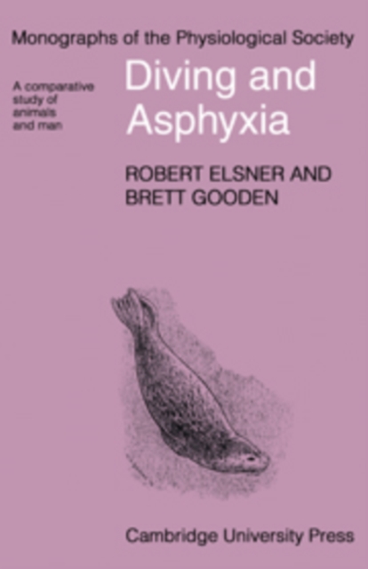 Diving and Asphyxia : A Comparative Study of Animals and Man, Hardback Book