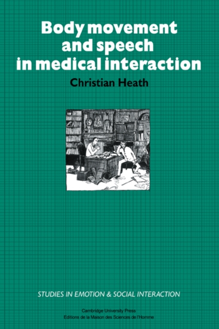 Body Movement and Speech in Medical Interaction, Hardback Book