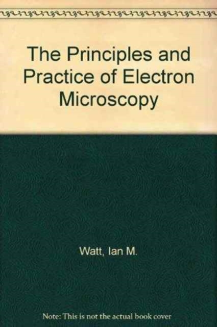 The Principles and Practice of Electron Microscopy, Hardback Book