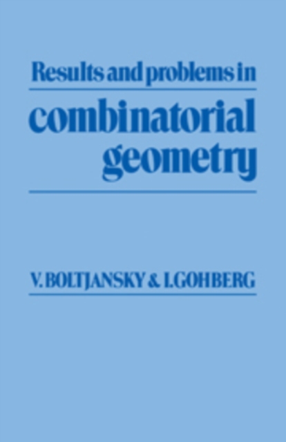 Results and Problems in Combinatorial Geometry, Hardback Book