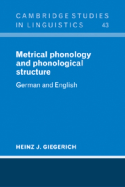 Metrical Phonology and Phonological Structure : German and English, Hardback Book