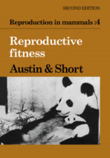 Reproduction in Mammals: Volume 4, Reproductive Fitness, Hardback Book