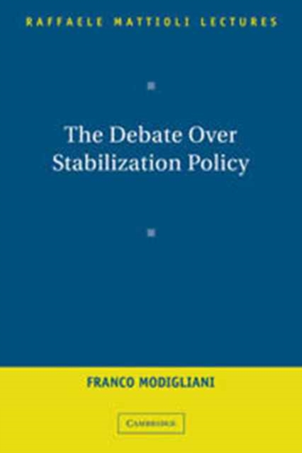 The Debate Over Stabilization Policy, Hardback Book