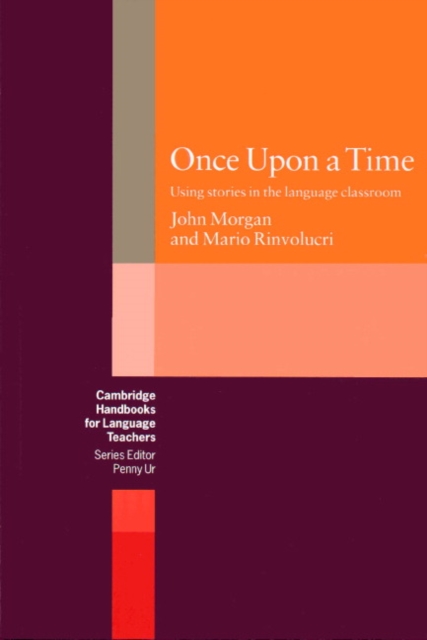 Once upon a Time : Using Stories in the Language Classroom, Paperback / softback Book