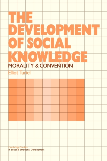 The Development of Social Knowledge : Morality and Convention, Paperback / softback Book
