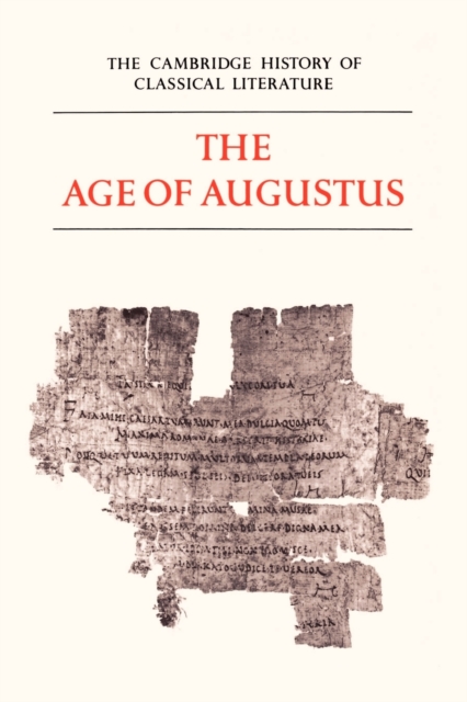 The Cambridge History of Classical Literature: Volume 2, Latin Literature, Part 3, The Age of Augustus, Paperback / softback Book
