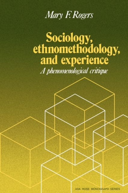Sociology, Ethnomethodology and Experience, Paperback / softback Book