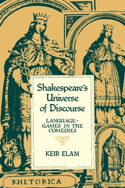 Shakespeare's Universe of Discourse : Language-Games in the Comedies, Paperback / softback Book