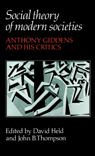 Social Theory of Modern Societies : Anthony Giddens and his Critics, Paperback / softback Book