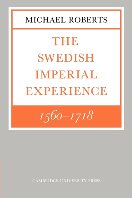 The Swedish Imperial Experience 1560-1718, Paperback / softback Book