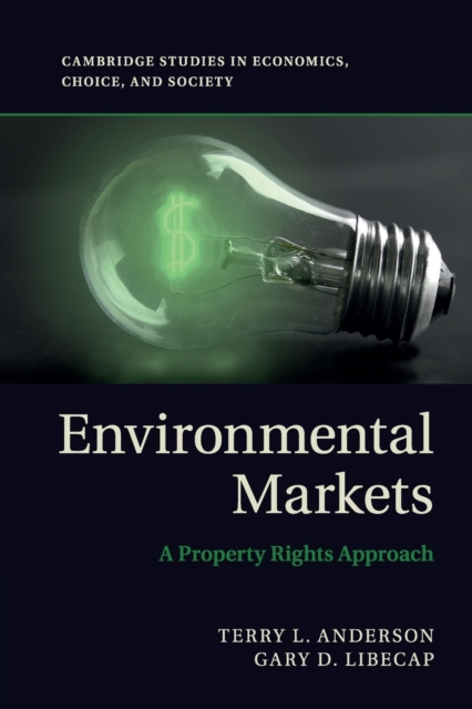 Environmental Markets : A Property Rights Approach, Paperback / softback Book