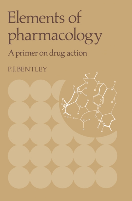 Elements of Pharmacology : A Primer on Drug Action, Paperback / softback Book