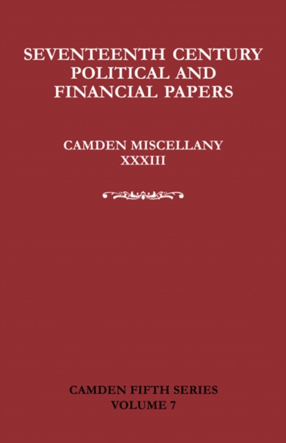 Seventeenth-Century Parliamentary and Financial Papers : Camden Miscellany XXXIII, Paperback / softback Book