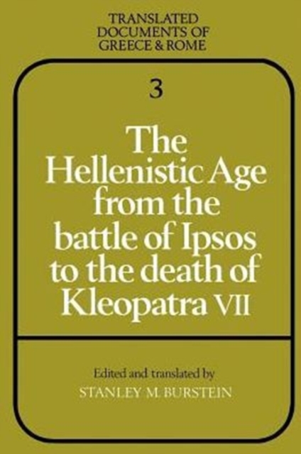 The Hellenistic Age from the Battle of Ipsos to the Death of Kleopatra VII, Paperback / softback Book