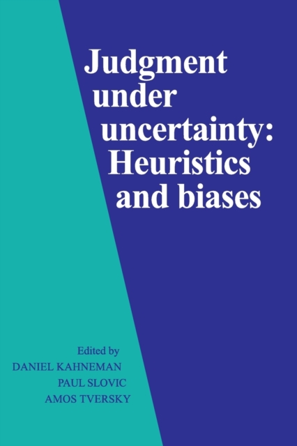 Judgment under Uncertainty : Heuristics and Biases, Paperback / softback Book