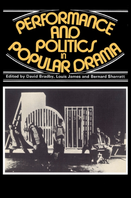 Performance and Politics in Popular Drama : Aspects of Popular Entertainment in Theatre, Film and Television, 1800-1976, Paperback / softback Book
