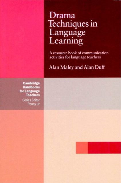 Drama Techniques in Language Learning : A Resource Book of Communication Activities for Language Teachers, Paperback Book