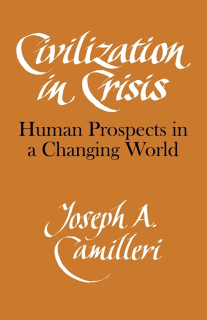 Civilization in Crisis : Human Prospects in a Changing World, Paperback / softback Book