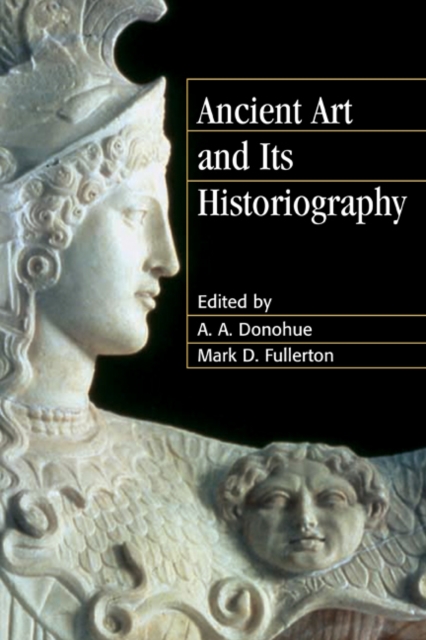Ancient Art and its Historiography, Paperback / softback Book