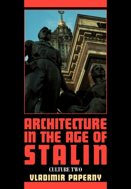 Architecture in the Age of Stalin : Culture Two, Paperback / softback Book