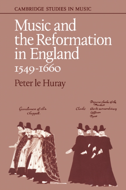 Music and the Reformation in England 1549-1660, Paperback / softback Book