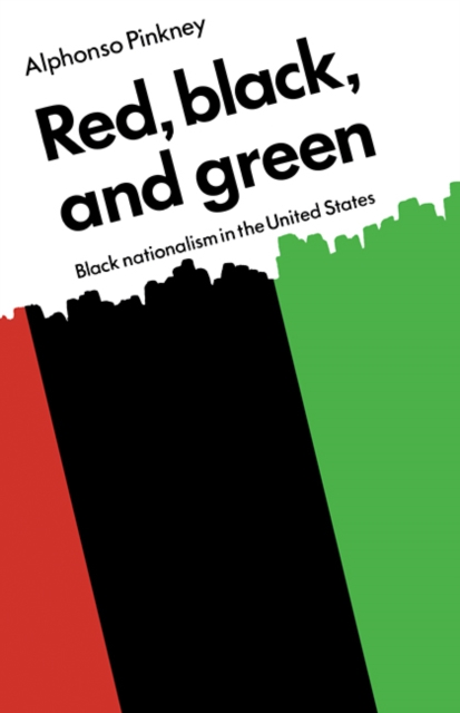 Red Black and Green : Black Nationalism in the United States, Paperback / softback Book