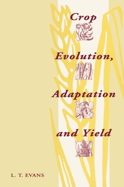 Crop Evolution, Adaptation and Yield, Paperback / softback Book