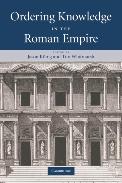 Ordering Knowledge in the Roman Empire, Paperback / softback Book