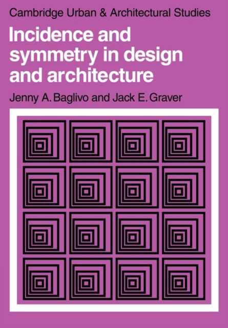 Incidence and Symmetry in Design and Architecture, Paperback / softback Book
