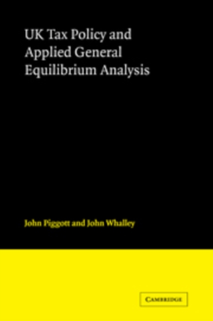 UK Tax Policy and Applied General Equilibrium Analysis, Hardback Book