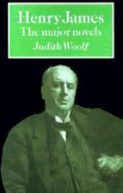 Henry James : The Major Novels, Hardback Book