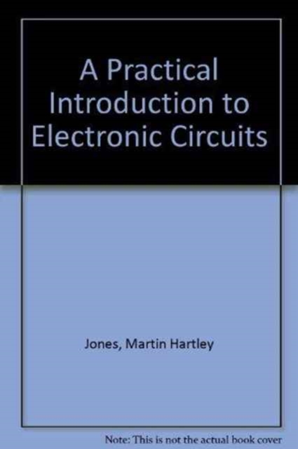 A Practical Introduction to Electronic Circuits, Hardback Book