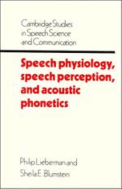 Speech Physiology, Speech Perception, and Acoustic Phonetics, Hardback Book