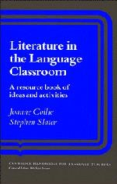 Literature in the Language Classroom : A Resource Book of Ideas and Activities, Hardback Book