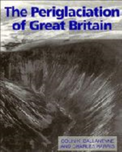 The Periglaciation of Great Britain, Paperback / softback Book