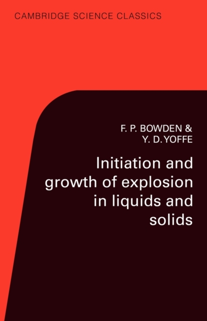 Initiation and Growth of Explosion in Liquids and Solids, Paperback / softback Book