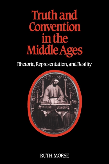 Truth and Convention in the Middle Ages : Rhetoric, Representation and Reality, Paperback / softback Book