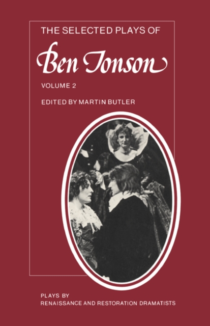 The Selected Plays of Ben Jonson: Volume 2 : The Alchemist, Bartholomew Fair, The New Inn, A Tale of a Tub, Paperback / softback Book