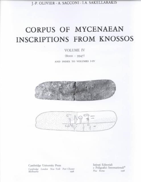 Corpus of Mycenaean Inscriptions from Knossos: Volume 4, 8000-9947 and Index to Volumes I-IV : 8000-9947 and Index to Volumes 1-4 v. 4, Hardback Book