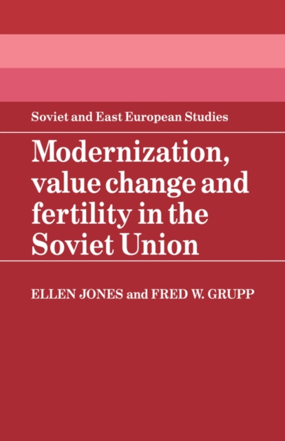 Modernization, Value Change and Fertility in the Soviet Union, Hardback Book