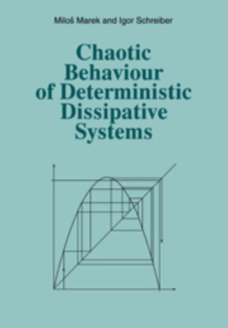 Chaotic Behaviour of Deterministic Dissipative Systems, Hardback Book