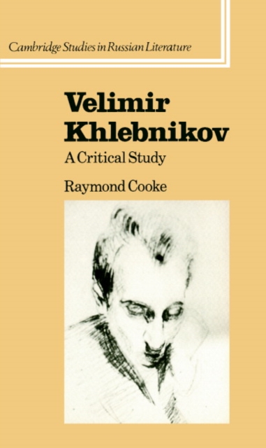 Velimir Khlebnikov : A Critical Study, Hardback Book