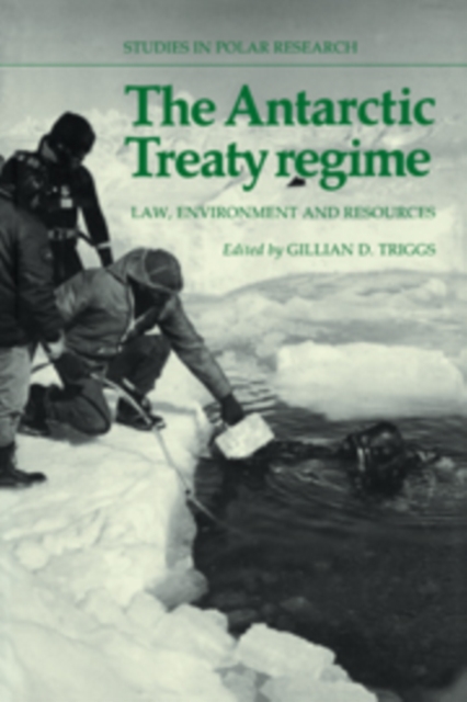 The Antarctic Treaty Regime : Law, Environment and Resources, Hardback Book